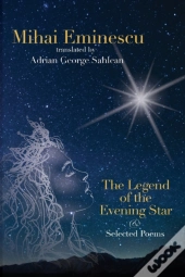 Mihai Eminescu - The Legend Of The Evening Star & Selected Poems