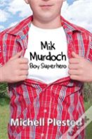 Mik Murdoch, Boy Superhero