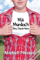 Mik Murdoch, Boy Superhero