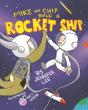Mike And Chip Build A Rocket Ship - Preview
