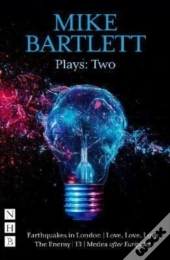 Mike Bartlett Plays: Two