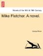 Mike Fletcher. A Novel. - Preview