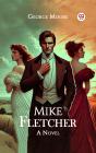 Mike Fletcher A Novel - Preview