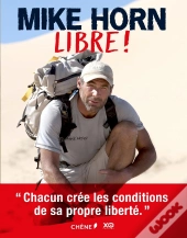 Mike Horn, Libre !