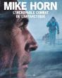 Mike Horn, L'Incroyable Combat De L'Antarctique - Preview