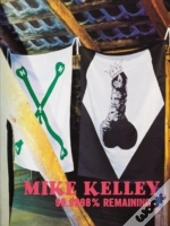 Mike Kelley: 99.9998% Remaining