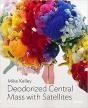 Mike Kelley: Deodorized Central Mass With Satellites - Preview
