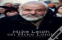 Mike Leigh On Mike Leigh
