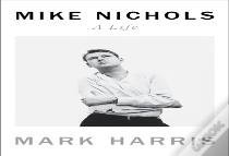 Mike Nichols: A Life
