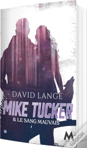 Mike Tucker - T02 - Mike Tucker & Le Sang Mauvais - Mike Tucker T#2