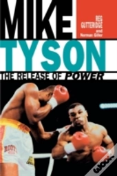 Mike Tyson - The Release Of Power