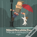 Mike&Scrabbletoo: Further Tips On Training Your Human