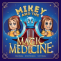 Mikey And The Magic Medicine - Preview