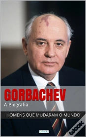 Capa do artigo Mikhail Gorbachev - A Biografia