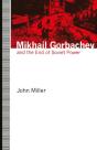 Mikhail Gorbachev And The End Of Soviet Power - Preview