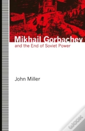 Capa do artigo Mikhail Gorbachev And The End Of Soviet Power