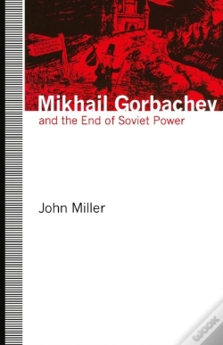 Capa do artigo Mikhail Gorbachev And The End Of Soviet Power
