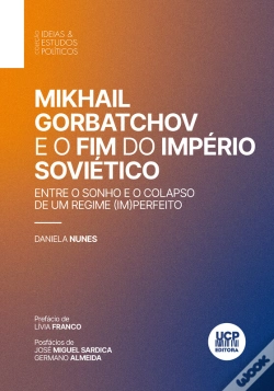 Capa do artigo Mikhail Gorbatchov E O Fim Do Império Soviético. Entre O Sonho E O Colapso De Um Regime (Im)Perfeito