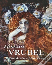 Mikhail Vrubel. The Artist Of The Eves