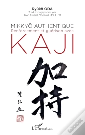Mikkyo Authentique - Renforcement Et Guerison Avec Kaji
