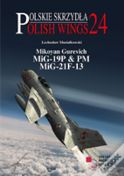Mikoyan Gurevich Mig-19p & Pm, Mig-21f-13