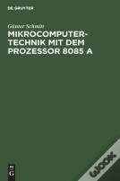 Mikrocomputertechnik Mit Dem Prozessor 8085 A