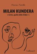 Milan Kundera : "Écrire, Quelle Drôle D'Idée !"
