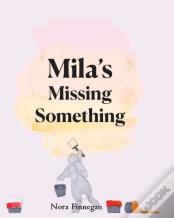 Mila'S Missing Something