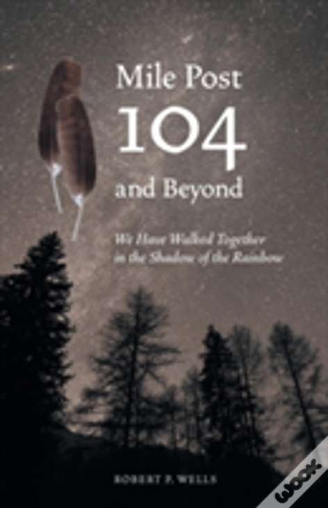 Mile Post 104 And Beyond