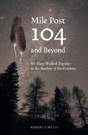 Mile Post 104 And Beyond - Preview