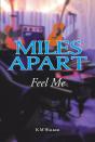 Miles Apart: Feel Me - Preview