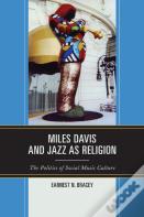 Miles Davis, And Jazz As Religion