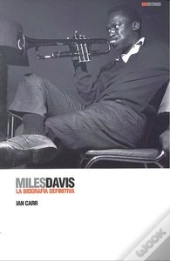 Miles Davis. La Biografia  