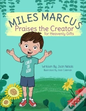 Miles Marcus Praises The Creator For Heavenly Gifts