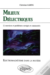 Capa do artigo Milieux Diélectriques ; 52 Exercices Et Problèmes Corrigés Et Commentés