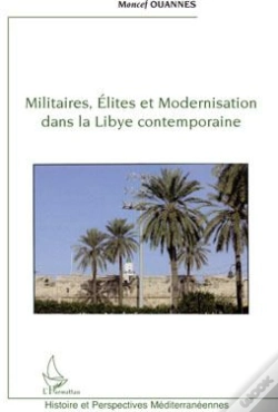 Capa do artigo Militaires, Élites Et Modernisation Dans La Libye Contemporaine