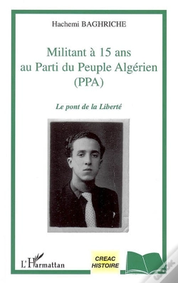 Capa do artigo Militant A 15 Ans Au Parti Du Peuple Algerien Ppa ; Le Pont De La Liberte