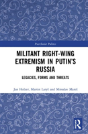 Militant Right-Wing Extremism In Putinâ€™S Russia - Preview