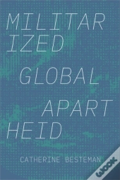 Militarized Global Apartheid