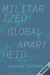 Militarized Global Apartheid