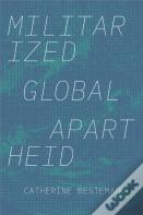 Militarized Global Apartheid