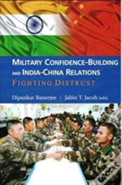 Capa do artigo Military Confidence-Building And India-China Relations: Fighting Distrust