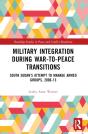Military Integration During War-To-Peace Transitions - Preview
