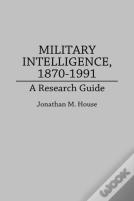 Military Intelligence, 1870-1991