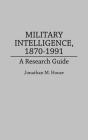 Military Intelligence, 1870-1991 - Preview