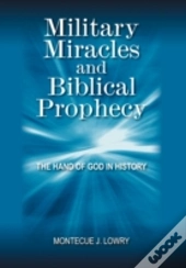 Military Miracles And Biblical Prophecy
