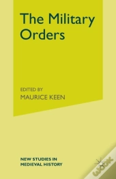 Military Orders From The Twelfth To The Early Fourteenth Centuries