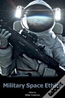Military Space Ethics