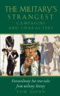 Military'S Strangest Campaigns & Characters - Preview