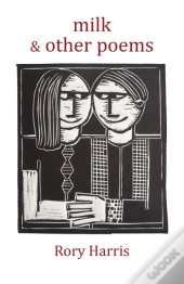 Milk & Other Poems